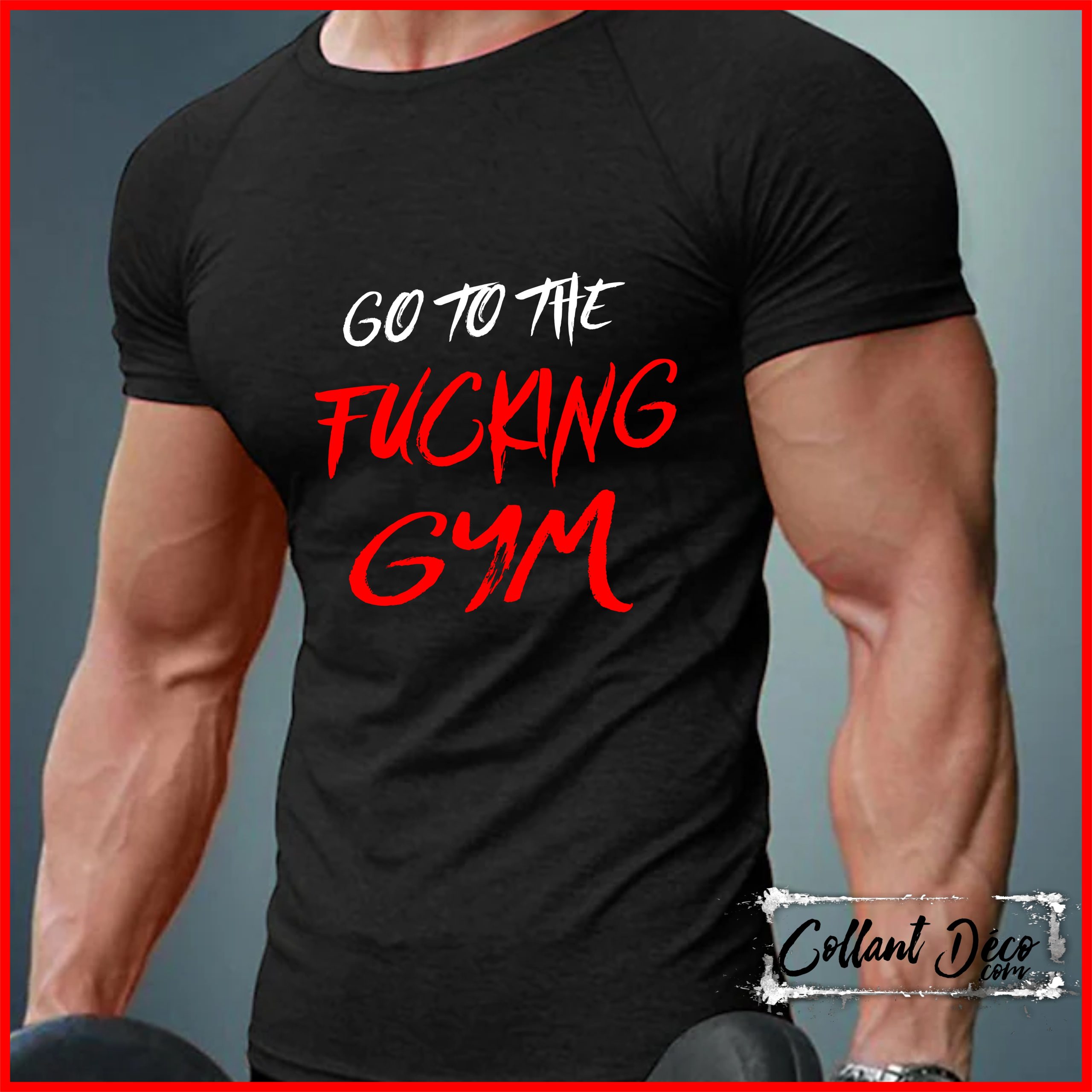 go to the fucking gym